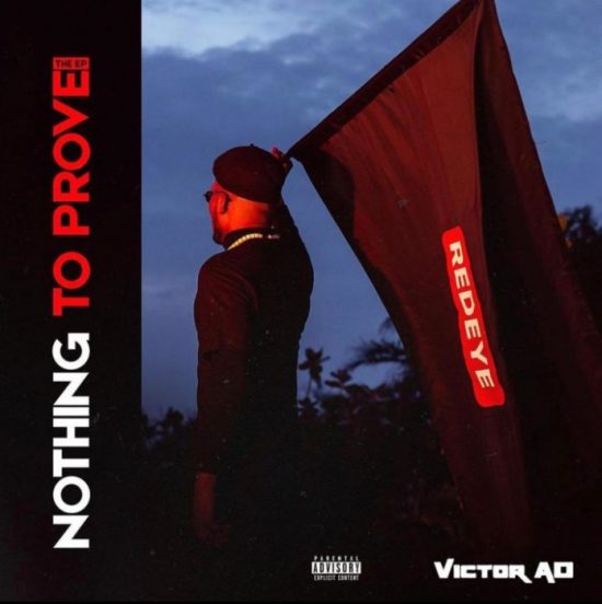 Victor AD – Nothing To Prove (EP) - 9jablazejams.com.ng